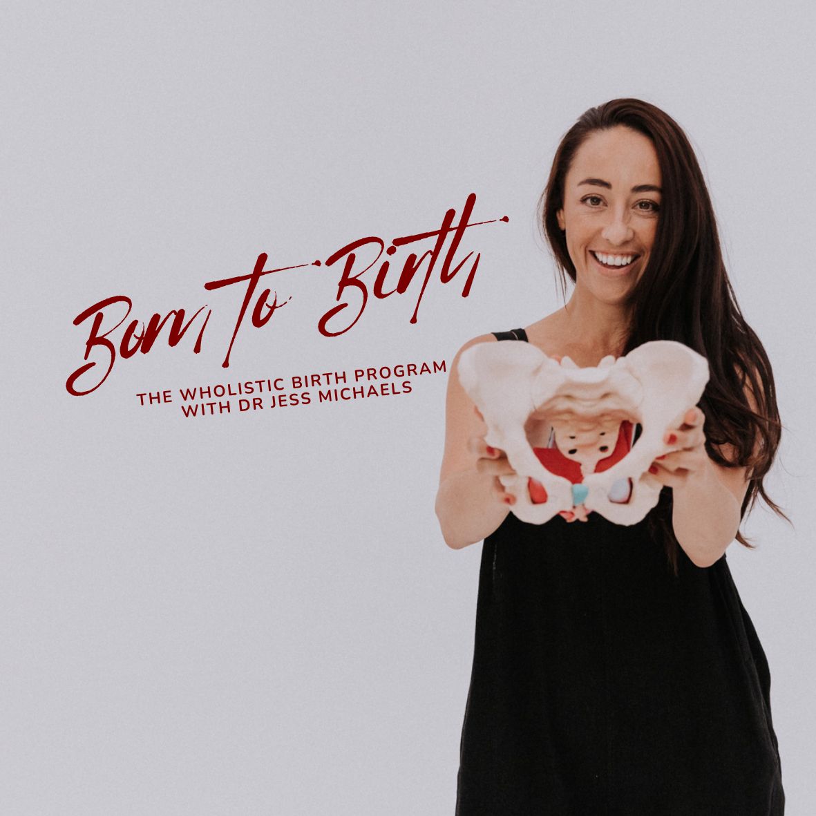 Born to Birth: The Wholistic Birth Program with Dr Jess Michaels